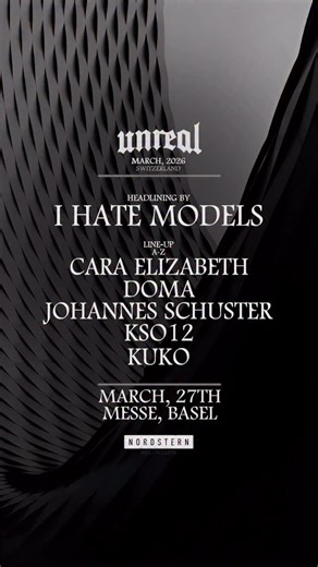 𝔲𝔫𝔯𝔢𝔞𝔩 on Instagram: "BASEL, the wait is over! He’s coming to us! And by “he,” we mean I HATE MODELS! He was already part of the first ever Unreal. An extraordinary talent that is second to none. See you in Basel on March 27. Tickets are already 70% sold out! LINK IN BIO"
