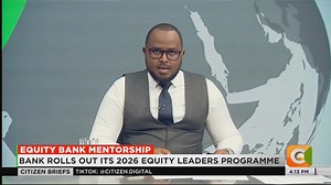 2.6K views · 59 reactions | Equity Bank Mentorship: Bank rolls out its 2026 Equity Leaders Programme Attela: This year Equity Bank is admitting 733 scholars #CitizenBriefs | Citizen TV Kenya | Facebook