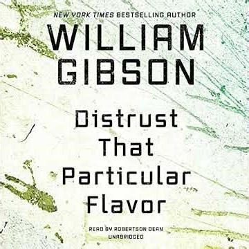 Distrust That Particular Flavor by William Gibson | Full Audiobook