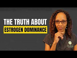 The Truth About Estrogen Dominance