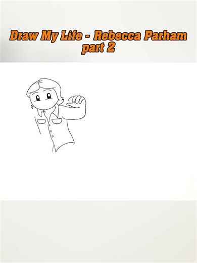 Draw My Life - Rebecca Parham - part 2 #draw #life #rebecca #parham #fyp
