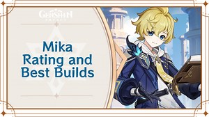 Mika Rating and Best Builds | Genshin Impact｜Game8