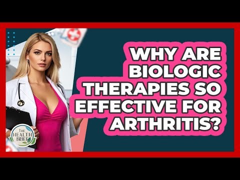Why Are Biologic Therapies So Effective For Arthritis? - The Health Brief