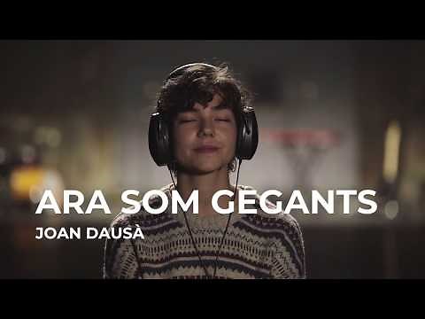 ARA SOM GEGANTS - JOAN DAUSÀ