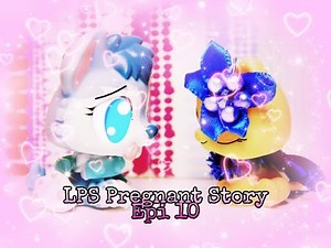 LPS: Pregnant Story Epi.10: First Kiss