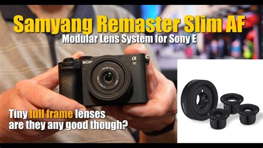 Samyang Remaster Slim AF Modular Lens System for Sony E - tiny lenses but are they good? | Bob Myers