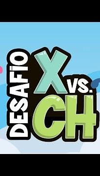 Desafio X vs CH