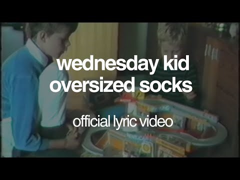 Wednesday Kid - Oversized Socks (Official Lyric Video)
