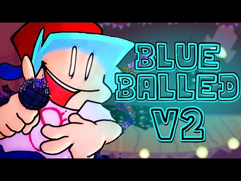 BLUEBALLED V2 PLAYABLE (High Effort) - FNF: Pibby Corrupted V2