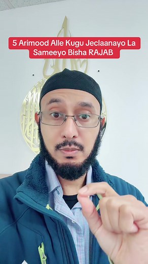 5 Arimood Alle Kugu Jeclaanayo La Sameeyo Bisha RAJAB #somalitiktok #dralyamaani #somalitiktok12 @Arush Mahamed @👉AHMED JOHARI 👈 @Ali Macow Shariff|على معو شريف @عبد الفتاح اليماني Abdulfata @🦋🌟Reema🇺🇸