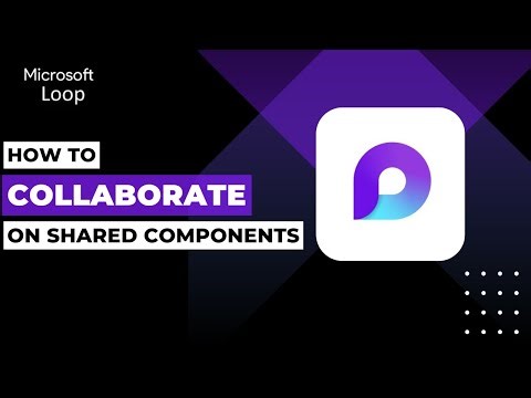 How To Use Microsoft Loop To Collaborate On Shared Components
