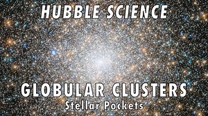 Globular Clusters: Stellar Pockets - NASA Science