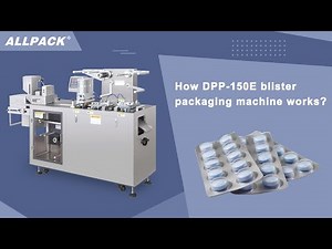 How DPP-150E blister packaging machine works?