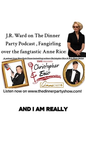 6.5K views · 211 reactions | J.R. Ward on the The Dinner Party Show podcast with Christopher Rice and Eric Shaw Quinn, Fangirling over that time she met Anne Rice ,is just EVERYTHING, true?凉 You guys are gonna LOVE listening to this episode, it's very nostalgic #jrwardauthor #christopherrice #ericshawquinn #annerice #blackdaggerbrotherhood | The BdaggerB | Facebook
