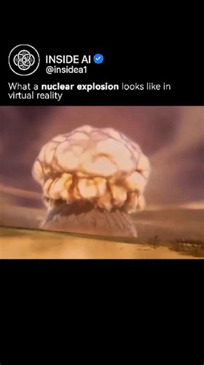 Inside Ai | What a nuclear explosion looks like in virtual reality. ⠀ This isn’t footage. It’s a simulation built to show scale, timing, and distance... | Instagram