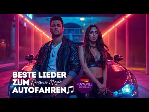 Neue Deutsche Hits 2025 🎧 Beste Lieder zum Autofahren | GERMAN MIX 2025