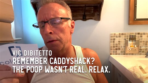 Remember Caddyshack? The poop wasn't real. Relax. | Vic DiBitetto