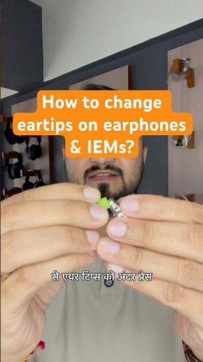 How to Change Eartips on IEMs & Earphones | Easy Eartip Replacement Guide in Hindi