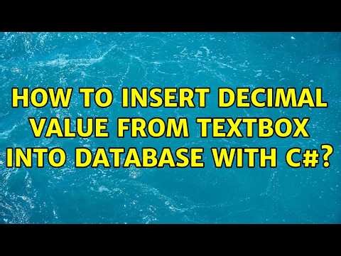 How to insert decimal value from textbox into database with c#? (2 Solutions!!)