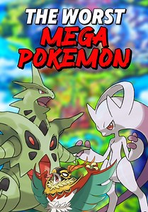 Worst Mega Pokémon from Every Region: Ranked