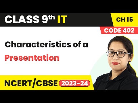 Characteristics of a Presentation - Introduction to Presentation Software | Class 9 IT Chapter 15