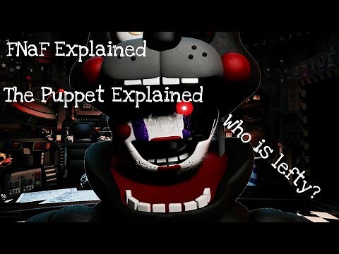 Five Nights at Freddy’s Explained: The Puppets Origin and who is LEFTY?!?