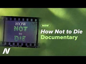 How Not to Die Documentary
