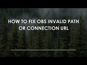 How To Fix Obs Invalid Path Or Connection Url
