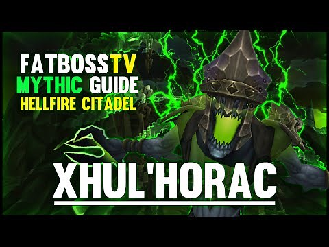 Xhul'horac Mythic - Hellfire Citadel Guide - FATBOSS