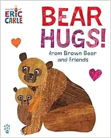 Bear Hugs! from Brown Bear and Friends (World of Eric Carle) Oversize Edition: The Perfect Gift for Valentine's Day