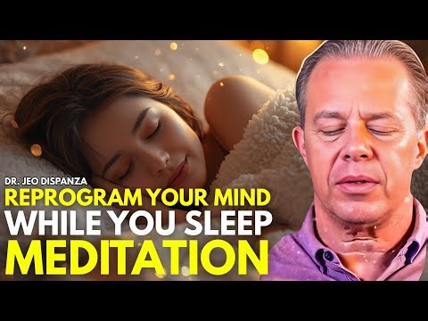 Dr. Joe Dispenza -The Most Powerful Mind Reprogramming Audio While You Sleep | Sleep Meditation.
