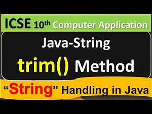 Java-String Handling || trim() Method || ICSE 10th Computer Application