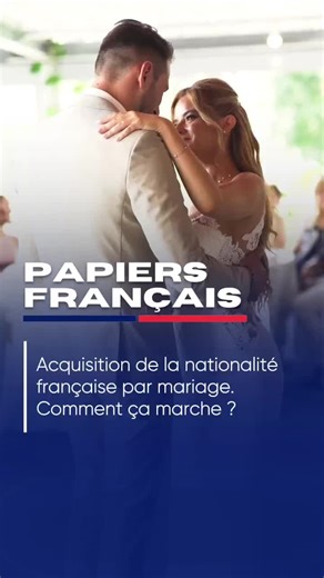 Acquisition de la Nationalité Française par Mariage
