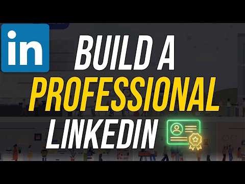 How To Create a Professional LinkedIn Profile in 2026