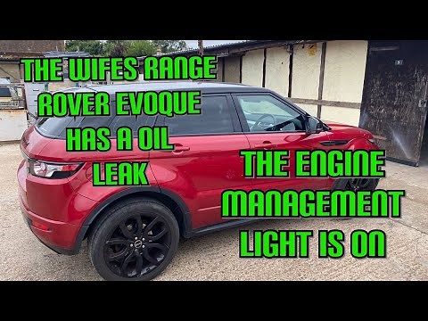 The Wife's Range Rover Evoque Has A Big Oil leak And Engine Management Light Is On???