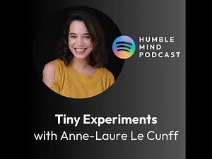 #41 How tiny experiments can help you design a better life with Anne Laure Le Cunff