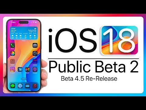 iOS 18 Public Beta 2 and iOS 18 Beta 4.5 and is Out - What's New?