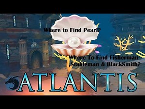 Where To Find Pearl in Atlantis in Adventure Quest 3D | Blacksmith , StableMaster And Fisherman Too?