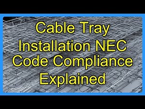 Cable Tray Installation NEC Code Compliance Explained