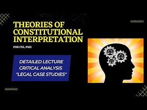Theories Of Constitutional Interpretation | Constitutional law | CSS, PMS, PCS | free lecture