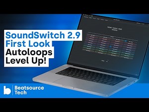 SoundSwitch 2.9 First Look: Autoloops Level Up Again! | Beatsource Tech
