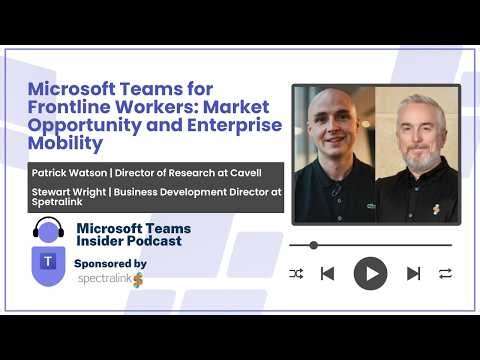 Microsoft Teams for Frontline Workers: Market Opportunity and Enterprise Mobility with Spectralink