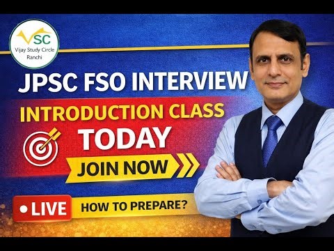 JPSC FSO Interview Preparation | Introduction & Guidance Class | Live Today
