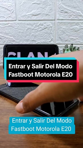 Entrar y Salir Del Modo Fastboot Motorola E20