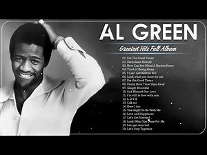 Best of Al Green Greatest Hits – Al Green Full Album – Best Songs Of Al Green Collection