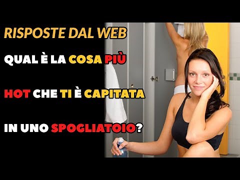 L'esperienza più HOT capitata in spogliatoio
