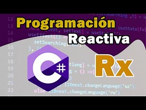 Programación reactiva con Reactive Extensions Rx