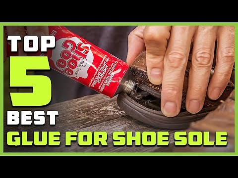 Top 5 Best Glue for Shoe Soles [Review] - Shoe Repair Glue/Shoe & Wood Adhesive Repair Glue [2023]