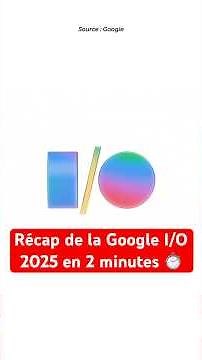Récap des plus grosses annonces de la Google I/O 2025 ⏱️ #google #googlesearch #ia #googlegemini