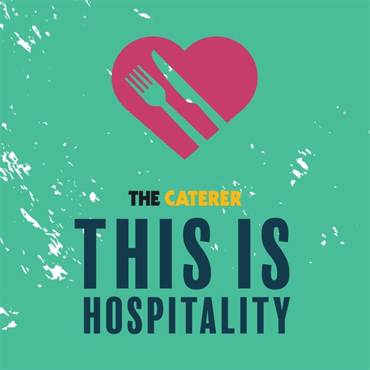 The Caterer launches This Is Hospitality campaign to celebrate the sector